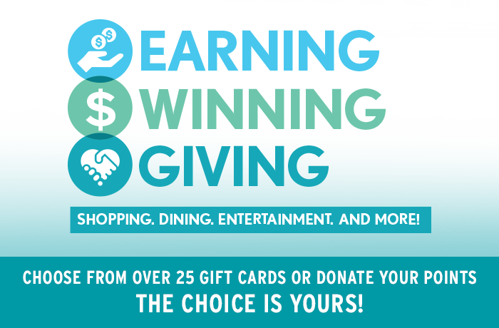 Choose from over 25 gift cards or donate your points